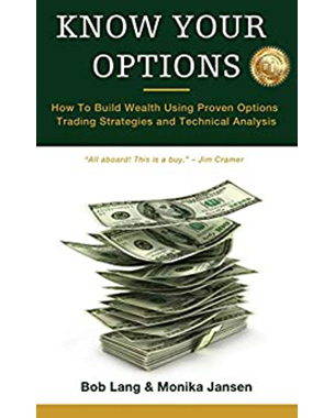 Know Your Options: How to Build Wealth Using Proven Options Trading Strategies and Technical Analysis