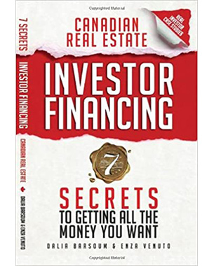 Canadian Real Estate Investor Financing:7 Secrets to Getting All the Money You Want