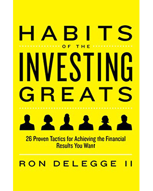 Habits of the Investing Greats: 26 Proven Tactics for Achieving the Financial Results You Want