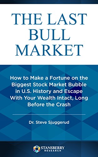 The Last Bull Market: How to Make a Fortune on the Biggest Stock Market Bubble in U.S. History