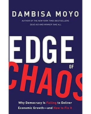 Edge of Chaos: Why Democracy Is Failing to Deliver Economic Growth-and How to Fix It