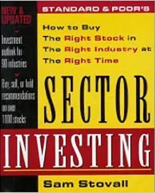 Standard & Poor's Sector Investing: How to Buy The Right Stock in The Right Industry at The Right Time