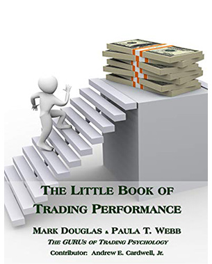 The Little Book of Trading Performance: Real-Life Exercises for Peak Trading Results