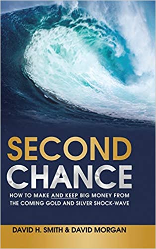 Second Chance: How to Make and Keep Big Money from the Coming Gold and Silver Shock 