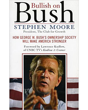 Bullish on Bush: How George Bush's Owenership Society Will Make America Stronger