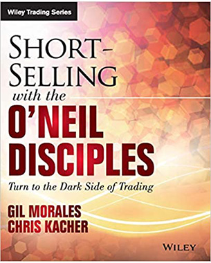 Short-Selling with the O'Neil Disciples: Turn to the Dark Side of Trading 