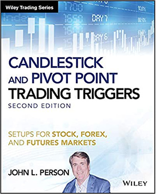 Candlestick and Pivot Point Trading Triggers: Setups for Stock, Forex, and Futures Markets 