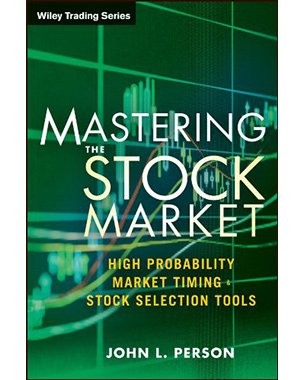 Mastering the Stock Market: High Probability Market Timing and Stock Selection Tools