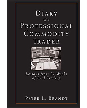Diary of a Professional Commodity Trader: Lessons from 21 Weeks of Real Trading