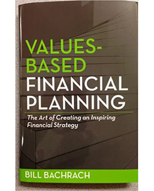 Values-Based Financial Planning : The Art of Creating and Inspiring Financial Strategy 