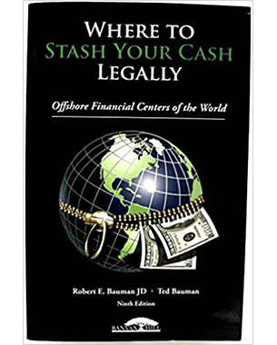 Where to Stash Your Cash Legally: Offshore Financial Centers of the World, Ninth Edition